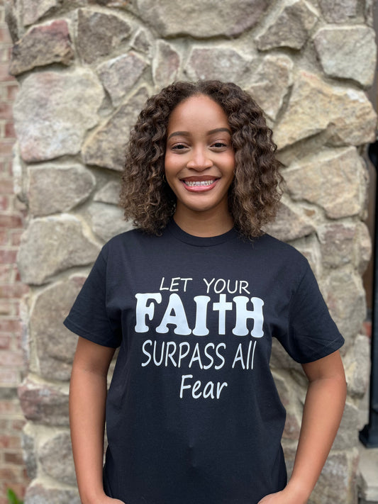 Let Your Faith Surpass All Fear T-shirt