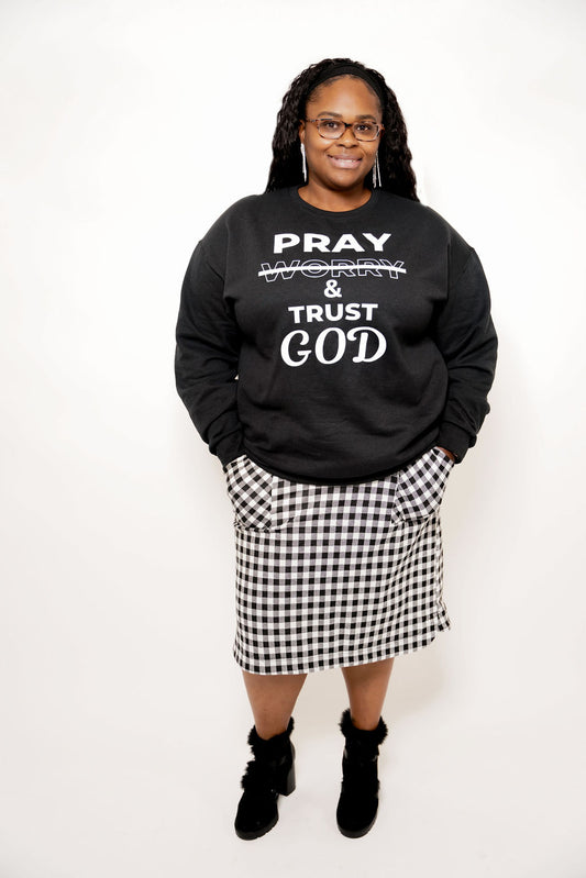 Pray & Trust God Sweatshirt