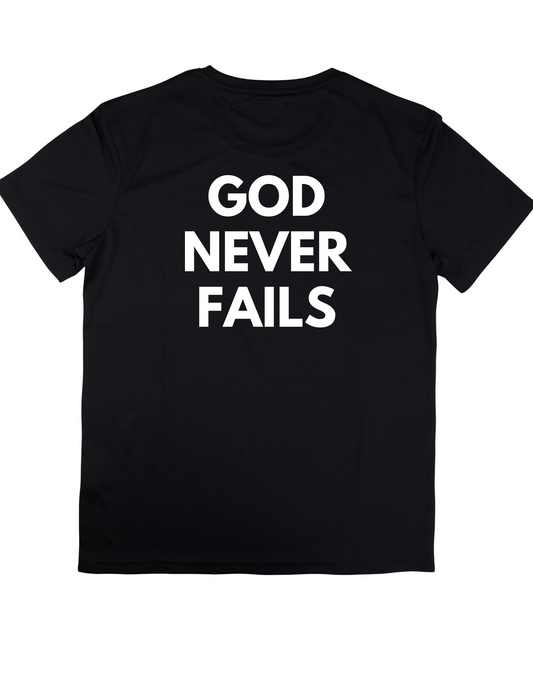 GOD Never Fails T-Shirt