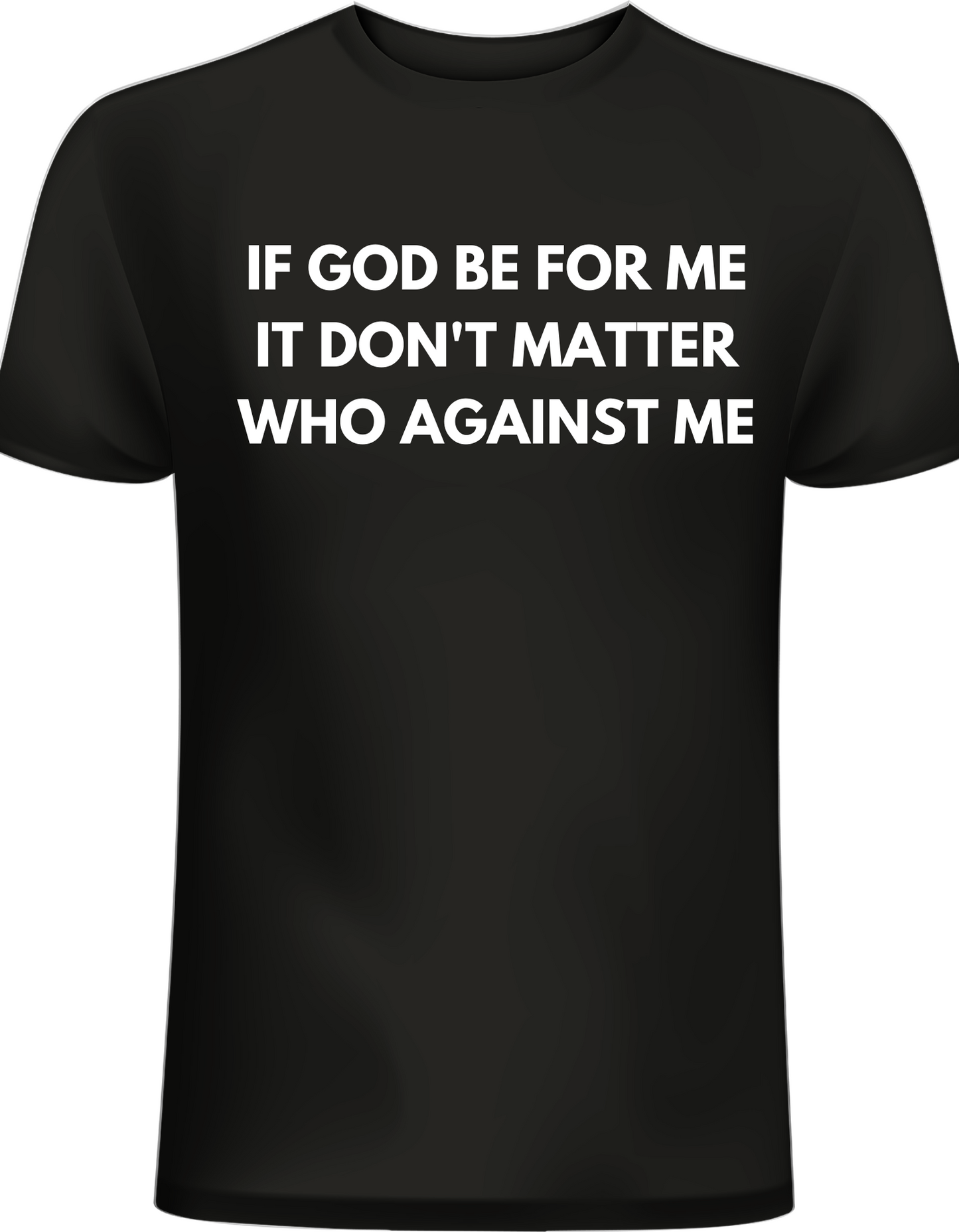 If God Be For Me Shirt