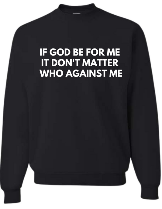 If God Be For Me Crewneck Sweatshirt