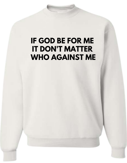 If God Be For Me Crewneck Sweatshirt