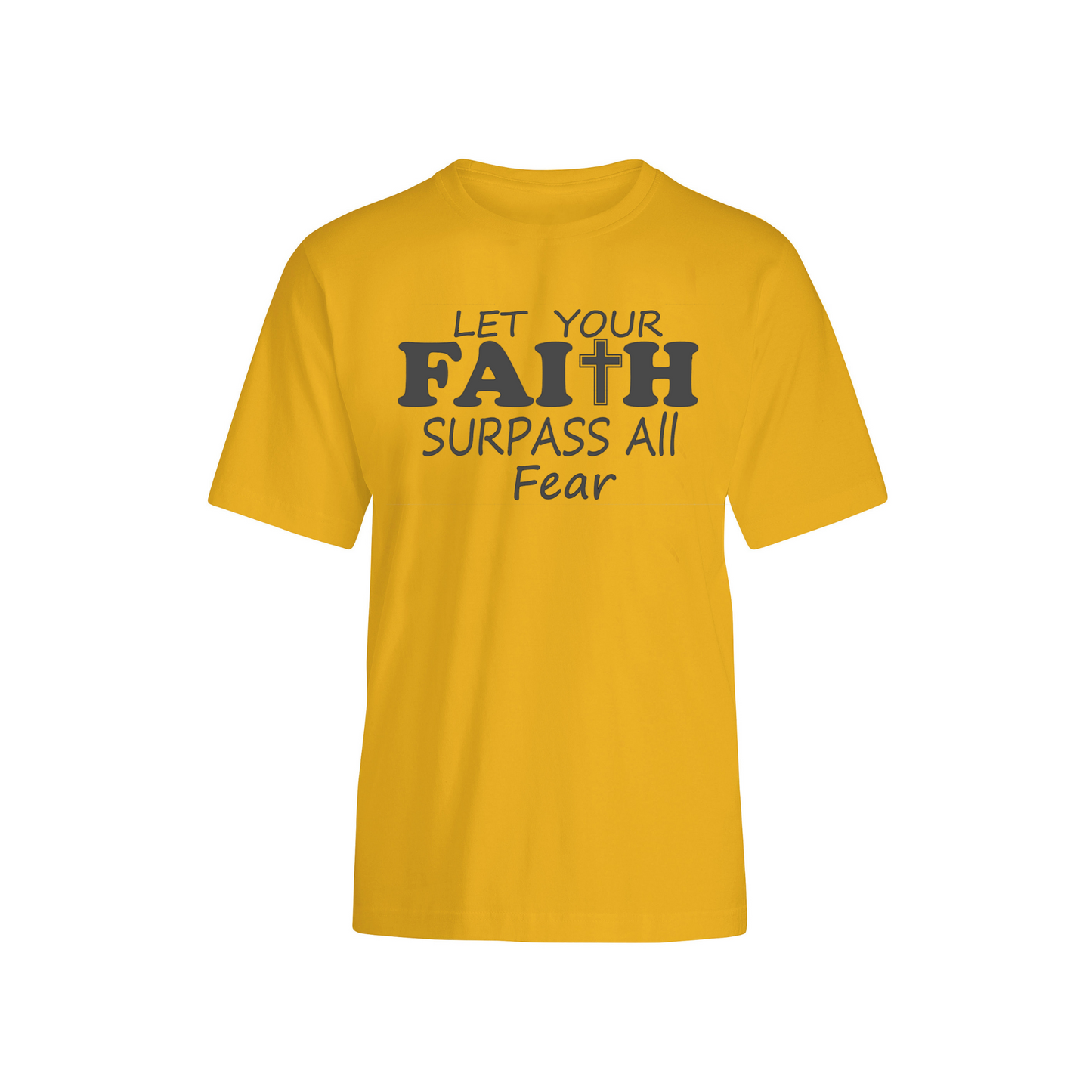 Let Your Faith Surpass All Fear T-shirt